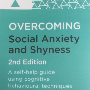 Overcoming Social Anxiety and Shyness (2nd Edition) by Gillian Butler