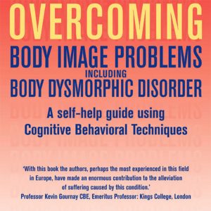 Overcoming Body Image Problems by Alex Clarke, David Veale and Rob Willson