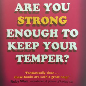 Are you strong enough to keep your temper?