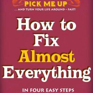 How to fix almost everything