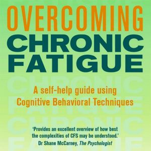 Overcoming Chronic Fatigue by Mary Burgess & Trudie Chalder