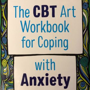 The CBT Art Workbook for Coping with Anxiety by Jennifer Guest